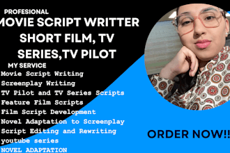 write movie scripts screenplay editing tv pilot tv series youtube scripts