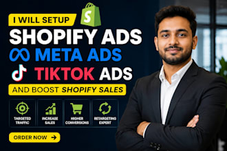 setup shopify ads, meta ads, tiktok ads and boost shopify sales