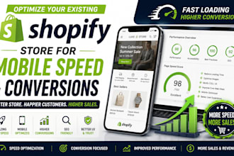 optimize your existing shopify store for mobile speed and conversions