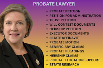 be your probate lawyer for estate administration, trust disputes, and heirship