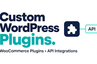 develop custom wordpress plugins, woocommerce plugins and API integrations