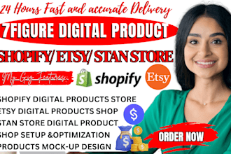 setup 7figure shopify digital products store, etsy shop stan store digital store