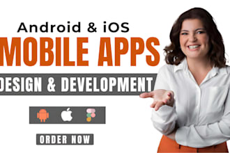develop, design and upload android and ios application