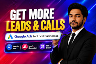 setup google ads for local businesses to get more leads and calls