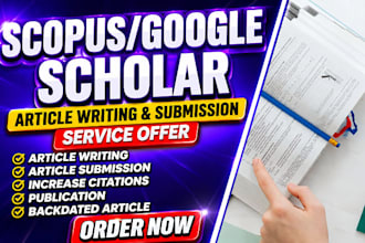 deliver google scholar citations, scopus research article writing ,publication