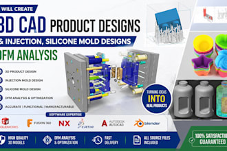 create 3d cad product designs and injection, silicone mold designs dfm analysis