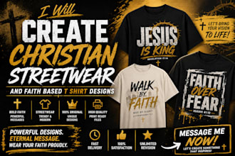 create christian streetwear and faith based t shirt designs