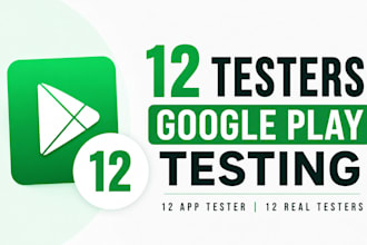 12 testers google play testing 12 app tester 12 real testers