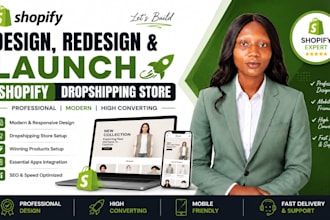 design, redesign shopify store,launch dropshipping  online store