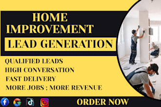 generate home improvement leads home renovation leads home remodeling leads