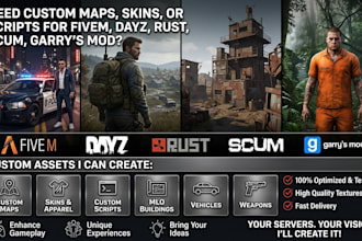 create fivem, dayz, rust, scum, and garrys mod custom maps, skins, scripts