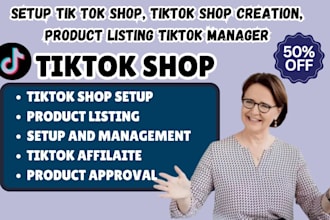setup tik tok shop, tiktok shop creation, product listing tiktok manager