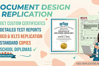 replicate any document, certificate, degree, ielts, school diploma, statemen