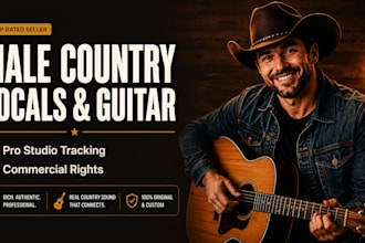 record professional male country vocals and acoustic guitar for your song