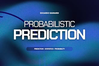 build probabilistic and statistical models to analyze your data