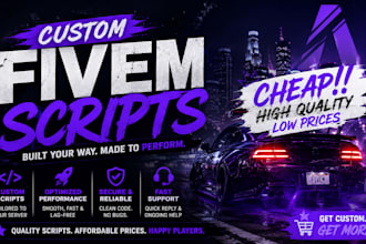 create a custom fivem script as your wishes