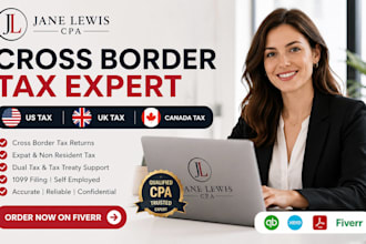 prepare and file US UK and canada cross border personal tax return as a CPA
