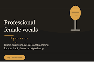 record professional female vocals for your pop, rnb, or edm track