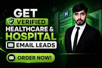 provide verified healthcare and hospital email leads