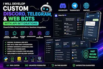 develop custom discord, telegram, and web bots with API integrations
