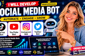 build social media bot, twitter bot, tiktok bot, instagram and youtube automatio
