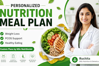 create a personalized nutrition and meal plan and evidence based  counselling