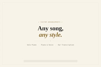 create a custom piano arrangement or transcribe sheet music