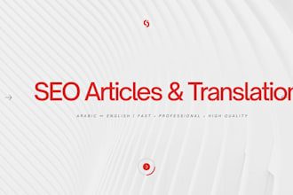 write SEO articles and translate arabic or english texts pro
