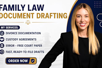 draft family law documents for divorce, custody, and child support cases