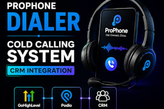 setup prophone dialer, cold calling system, CRM integration gohighlevel podio