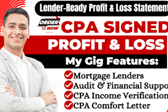 prepare CPA signed profit and loss statement for mortgage lenders