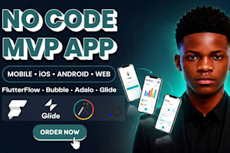 develop your no code mobile app mvp in flutterflow, bubble, adalo or glide