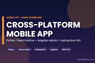 develop flutter react native mobile app with admin dashboard backend