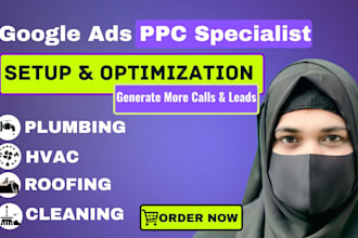 setup and manage google ads PPC campaign for plumbing, hvac, roofing, cleaning