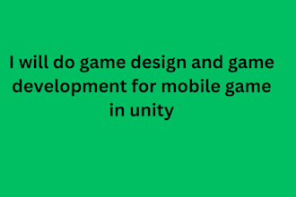 do game design and game development for mobile game in unity
