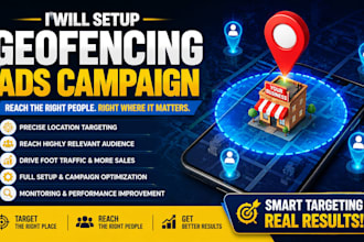set up geofencing ads campaign for your business