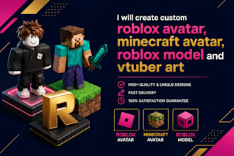 create custom roblox avatar, minecraft avatar, roblox model and vtuber art