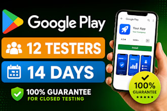 provide 12 testers for google play closed testing for 14 days 12 app tester