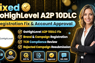 fix a2p 10dlc registration for your gohighlevel account