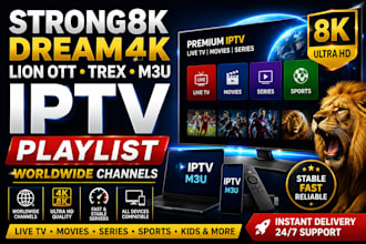 offer strong8k, dream4k, lion ott, trex m3u playlist with worldwide channels