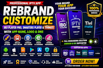 rebrand latest ibo player pro smarters player tivimate with app name ,logo,dns