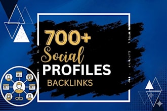 do 700 social media profile backlinks for link building