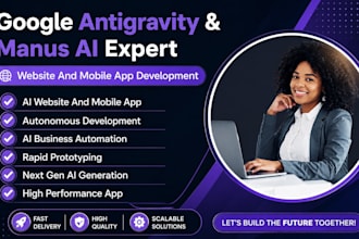 be google antigravity and manus ai expert for website and mobile app development