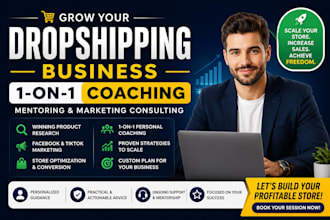 provide 1 on 1 dropshipping coaching, mentoring and business consulting