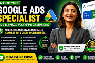 be your google ads specialist and manage your PPC campaigns