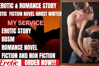 ghostwrite custom erotic story, romance story or dramatic stories for you