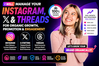 manage instagram, x and threads for organic growth, promotion and engagement