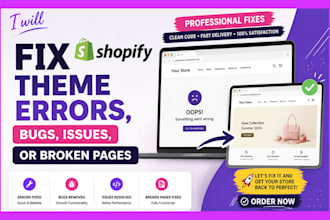 fix shopify theme errors, bugs, issues, or broken pages