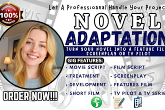 adapt your book or novel into a screenplay, film, movie script or tv series