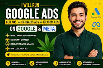run google ads, cbd ads, cannabis ads, kratom ads on go ogle and meta